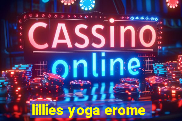 lillies yoga erome